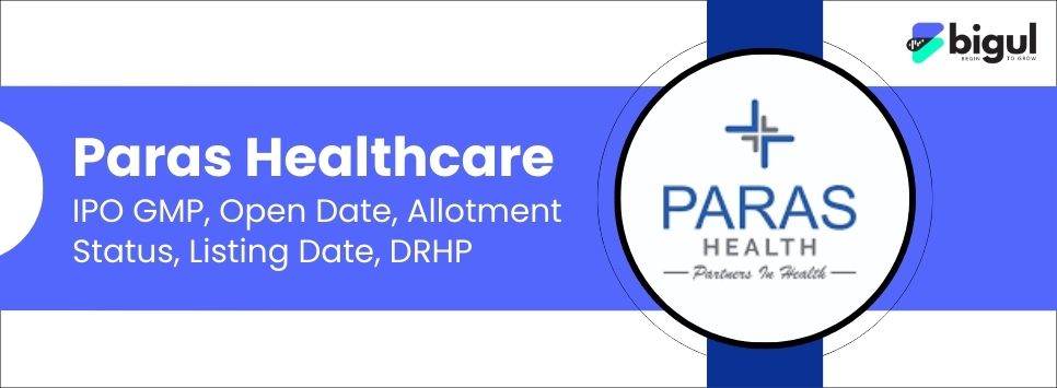 Paras Healthcare IPO
